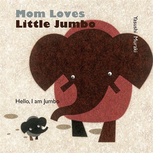 Mom Loves Little Jumbo: Hello, I Am Jumbo (Board Books, None)