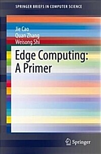 Edge Computing: A Primer (Paperback, 2018)