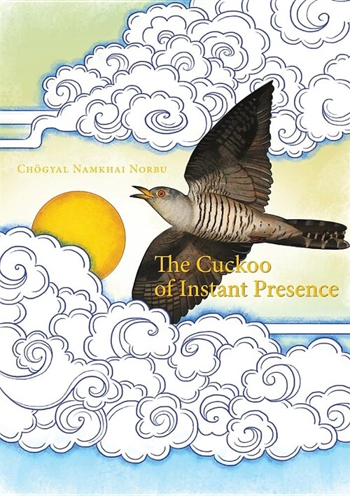 The Cuckoo of Instant Presence: The Six Vajra Verses (Paperback)