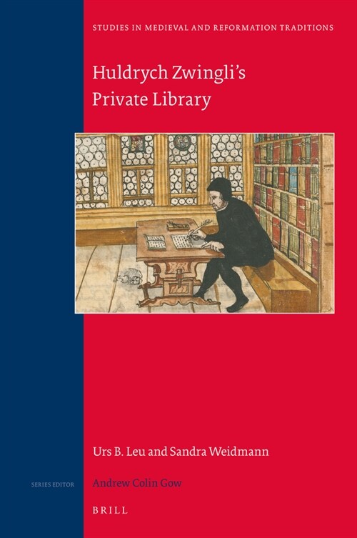 Huldrych Zwinglis Private Library (Hardcover)