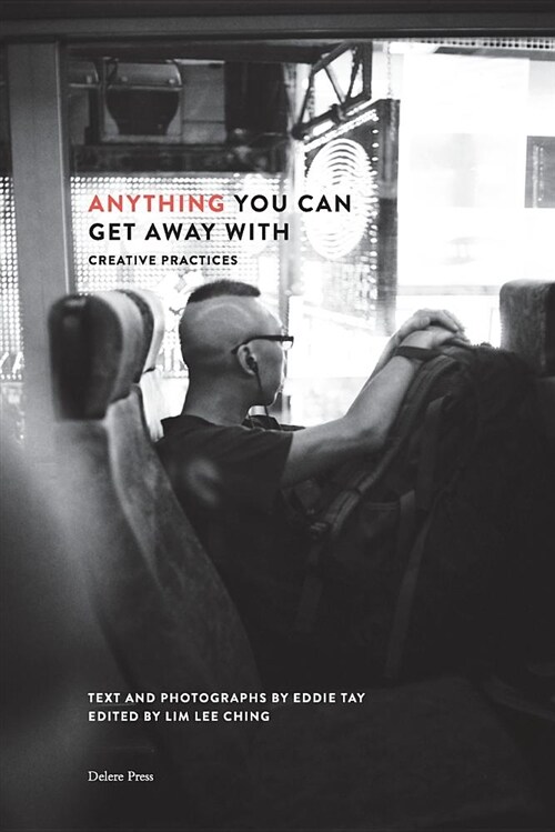 Anything You Can Get Away with: Creative Practices (Paperback)