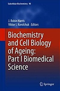 Biochemistry and Cell Biology of Ageing: Part I Biomedical Science (Hardcover, 2018)