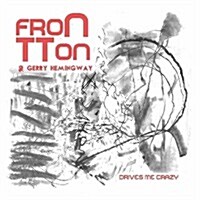 [수입] Frontton - Drives Me Crazy (Feat. Gerry Hemingway)