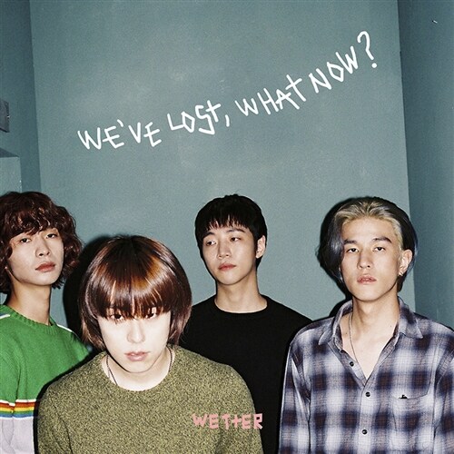 웨터 - Weve Lost, What Now?