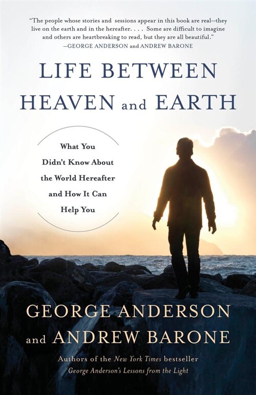 Life Between Heaven and Earth: What You Didnt Know about the World Hereafter and How It Can Help You (Paperback)