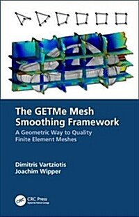 The GETMe Mesh Smoothing Framework : A Geometric Way to Quality Finite Element Meshes (Hardcover)