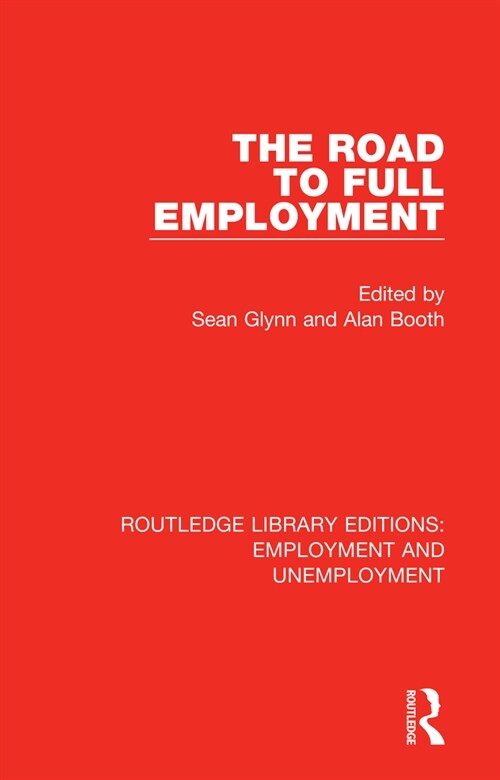 The Road to Full Employment (Hardcover)