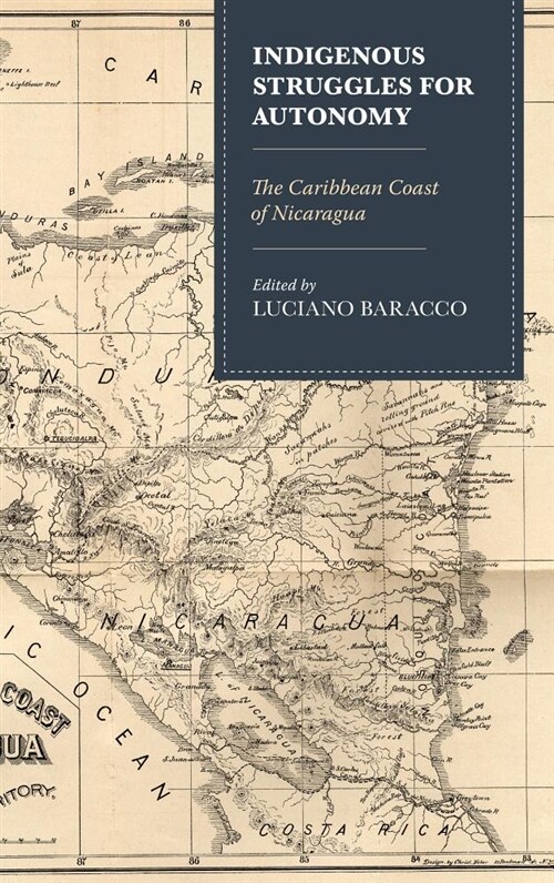 Indigenous Struggles for Autonomy: The Caribbean Coast of Nicaragua (Hardcover)