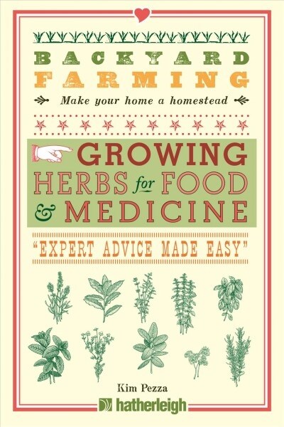 Backyard Farming: Growing Herbs for Food and Medicine (Paperback)