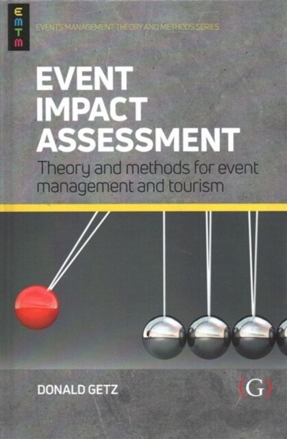 Event Impact Assessment : Theory and methods for event management and tourism (Hardcover)