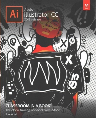 Adobe Illustrator CC Classroom in a Book (2019 Release) (Paperback)