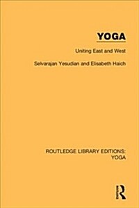 Yoga: Uniting East and West (Hardcover)