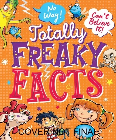 No Way! Cant Believe It! Totally Freaky Facts (Paperback)