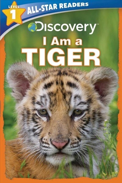 Discovery All-Star Readers: I Am a Tiger Level 1 (Paperback)