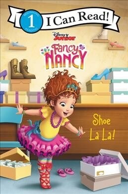 Disney Junior Fancy Nancy: Shoe La La! (Paperback)