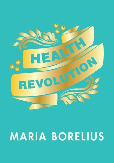 Health Revolution: Finding Happiness and Health Through an Anti-Inflammatory Lifestyle (Hardcover)