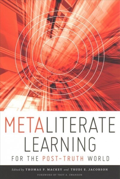 Metaliterate Learning for the Post-truth World (Paperback)
