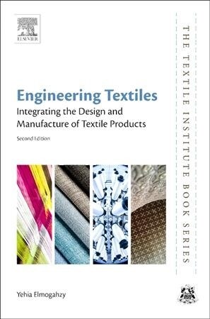 Engineering Textiles : Integrating the Design and Manufacture of Textile Products (Paperback, 2 ed)