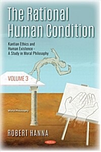 Kantian Ethics and Human Existence - a Study in Moral Philosophy (Hardcover)