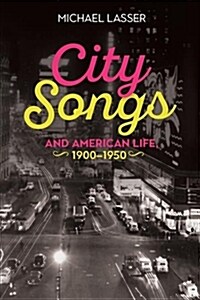 City Songs and American Life, 1900-1950 (Hardcover)