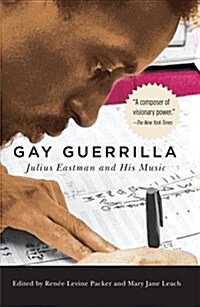 Gay Guerrilla: Julius Eastman and His Music (Paperback)