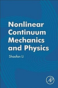 Nonlinear Continuum Mechanics and Physics (Paperback)