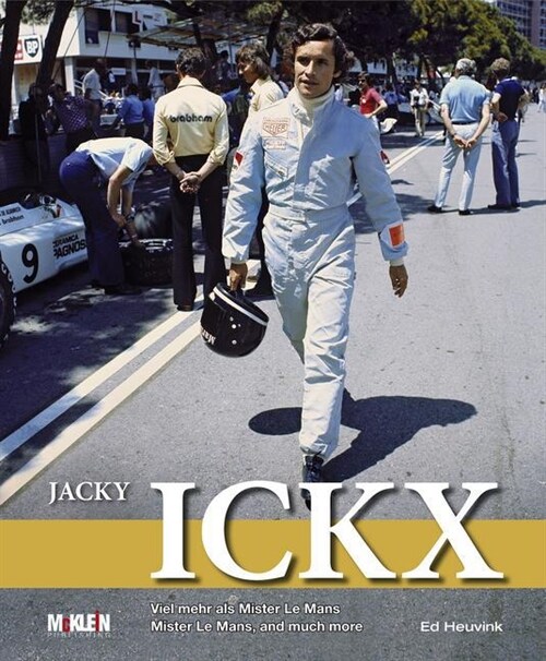 Jacky Ickx: Mister Le Mans, and Much More (Hardcover)