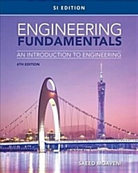 Engineering Fundamentals: An Introduction to Engineering, Si Edition (Paperback, 6)