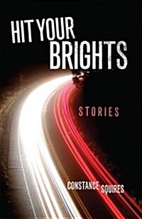 Hit Your Brights: Stories (Paperback)