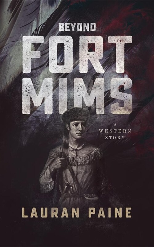 Beyond Fort Mims: A Western Story (Paperback)