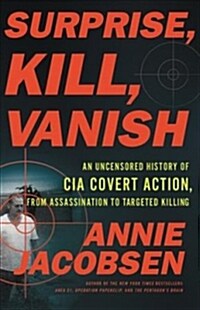 Surprise, Kill, Vanish: The Secret History of CIA Paramilitary Armies, Operators, and Assassins (Audio CD)