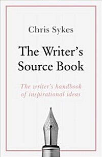 The Writers Source Book : Inspirational ideas for your creative writing (Paperback)