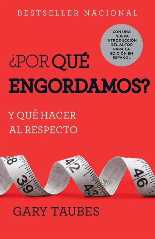 풮or Qu?Engordamos?: Y Qu?Hacer Al Respecto / Why We Get Fat: And What to Do about It: Y Qu?Hacer Al Respecto (Paperback)
