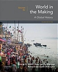 Sources for World in the Making: Volume 1: To 1500 (Paperback)