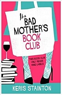 The Bad Mothers Book Club : A laugh-out-loud novel full of humour and heart (Paperback)