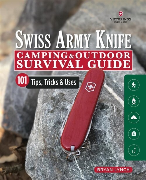 Victorinox Swiss Army Knife Camping & Outdoor Survival Guide: 101 Tips, Tricks & Uses (Paperback)