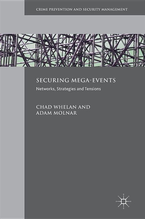 Securing Mega-Events : Networks, Strategies and Tensions (Hardcover, 1st ed. 2018)