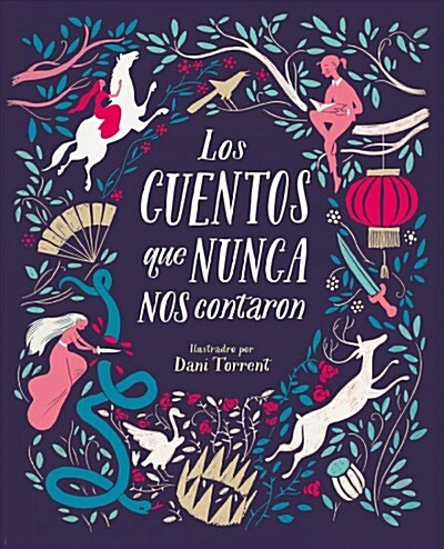 Los Cuentos Que Nunca Nos Contaron = The Stories They Never Told Us (Hardcover)