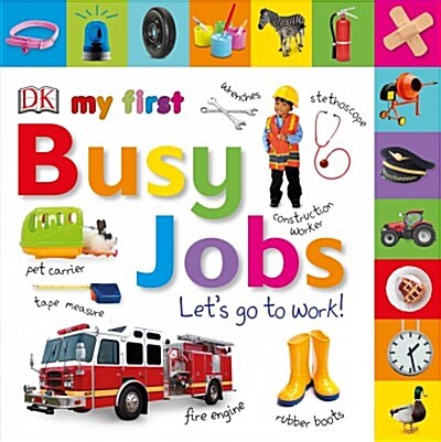 DK My First Busy Jobs : Lets Go to Work (Board Books)