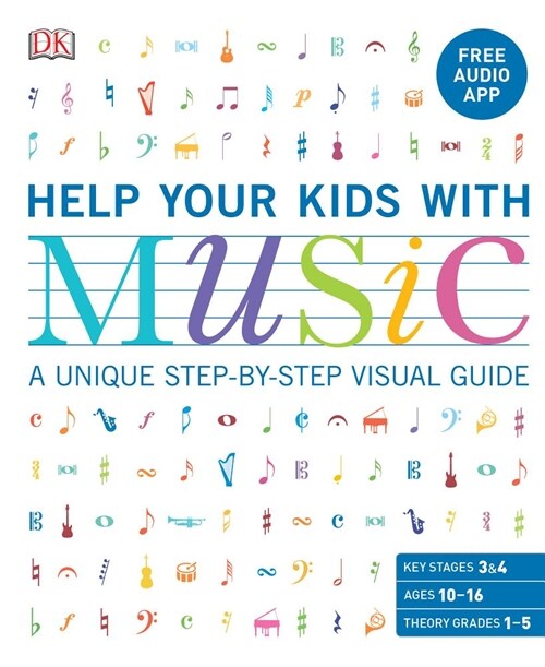 Help Your Kids with Music, Ages 10-16 (Grades 1-5): A Unique Step-By-Step Visual Guide & Free Audio App (Paperback)