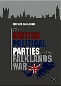 The British Political Parties and the Falklands War (Hardcover)