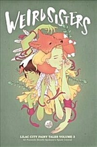 Weird Sisters: Lilac City Fairy Tales Volume 3 (Paperback)