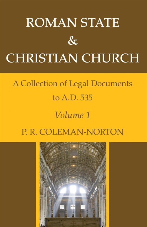 Roman State & Christian Church, Three Volumes: A Collection of Legal Documents to A.D. 535 (Paperback)