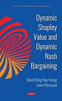 Dynamic Shapley Value and Dynamic Nash Bargaining (Paperback)