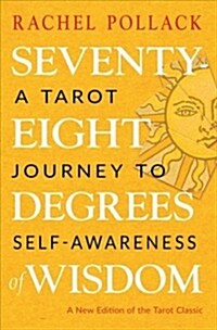 [중고] Seventy-Eight Degrees of Wisdom: A Tarot Journey to Self-Awareness (a New Edition of the Tarot Classic) (Paperback, 3, Third Edition)