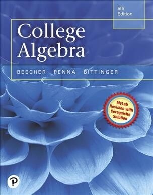 Mylab Math with Pearson Etext -- Standalone Access Card -- For College Algebra Mylab Revision with Corequisite Support (Hardcover, 5)