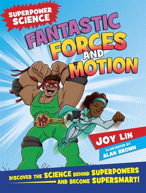 Fantastic Forces and Motion: Discover the Science Behind Superpowers ... and Become Supersmart! (Paperback)