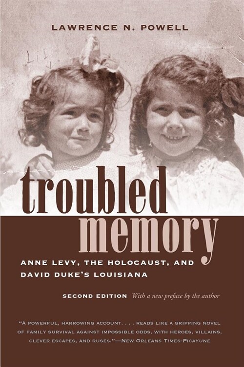 Troubled Memory, Second Edition: Anne Levy, the Holocaust, and David Dukes Louisiana (Paperback, 2, Second Edition)