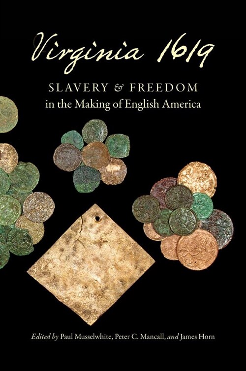 Virginia 1619: Slavery and Freedom in the Making of English America (Hardcover)