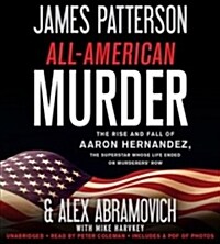 All-American Murder: The Rise and Fall of Aaron Hernandez, the Superstar Whose Life Ended on Murderers Row (Audio CD)